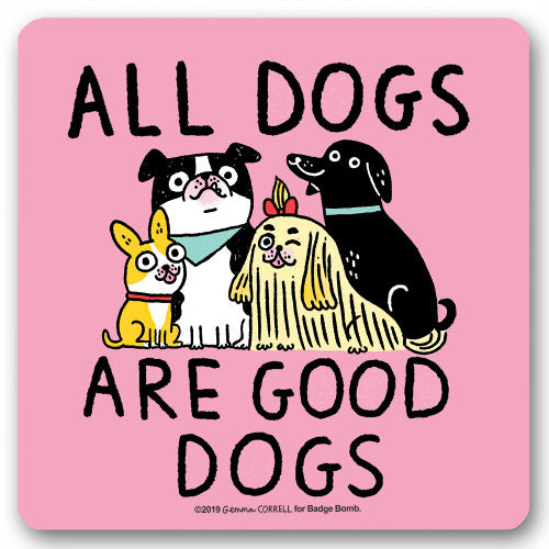 Onderzetter - All dogs are good dogs