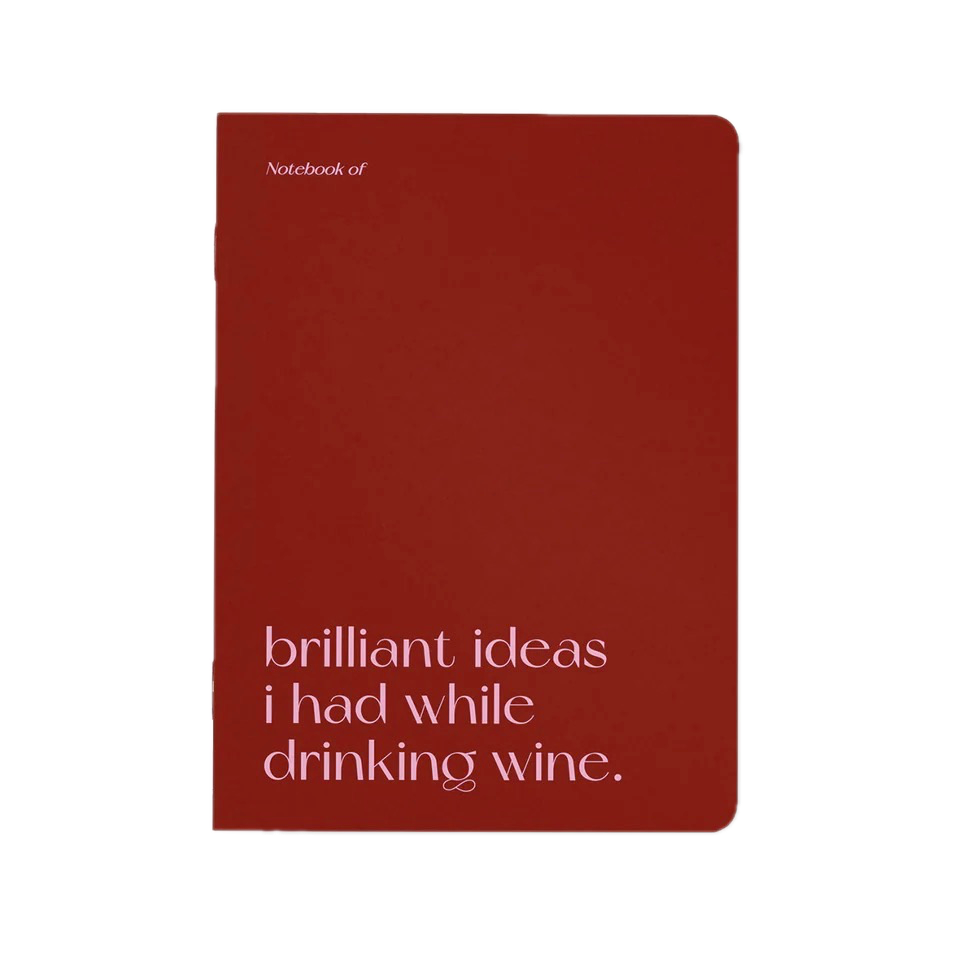 Schrift 'brilliant ideas I had while drinking wine.'