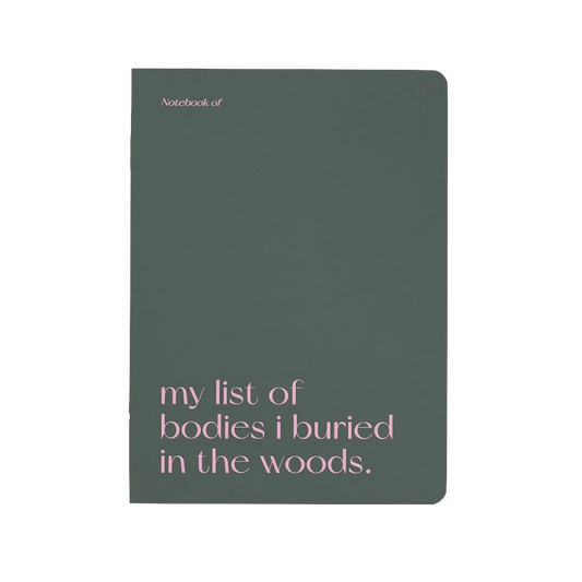 Schrift 'my list of bodies I buried in the woods.'